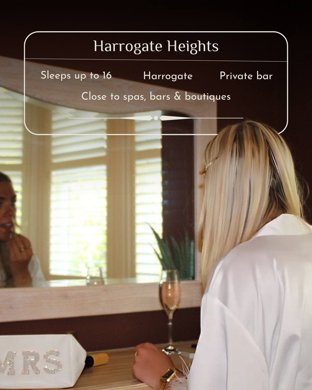 Woman sitting at a table with a bottle of champagne, looking into a mirror with promotional text about Harrogate Heights.